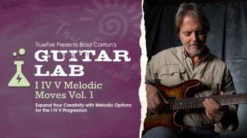 Truefire Brad Carlton's Guitar Lab: I IV V Melodic Moves Vol. 1 Tutorial screenshot