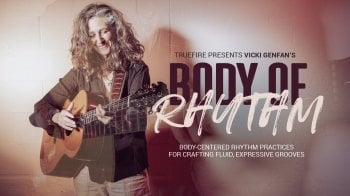 Truefire Vicki Genfan’s Body of Rhythm Tutorial