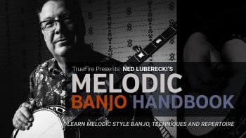 Truefire Ned Luberecki's Melodic Banjo Handbook Tutorial screenshot