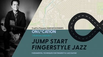 Truefire Sean McGowan's On Location: Jump Start Fingerstyle Jazz  Tutorial screenshot