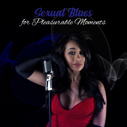Sexual Music Collection – Sexual Blues for Pleasurable Moments (2022)
