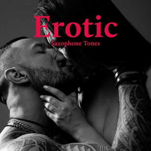 Uncondicional True Love Music Masters – Erotic Saxophone Tones (2022)