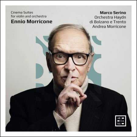 Marco Serino, Orchestra Haydn di Bolzano e Trento & Andrea Morricone – Morricone: Cinema Suites for Violin and Orchestra (2022)