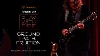 Truefire Robben Ford's Play With Fire: Ground, Path, Fruition Tutorial screenshot