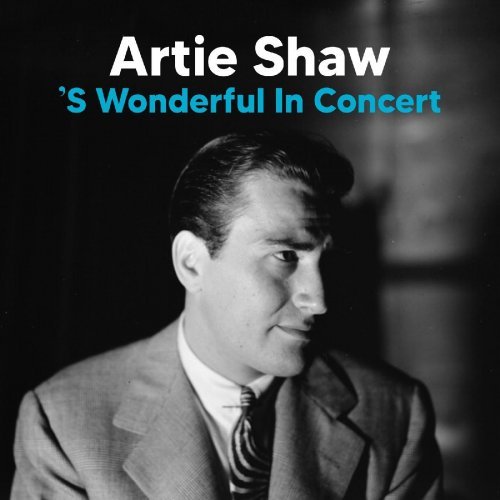 Artie Shaw – S Wonderful (Live) (Remastered) (2022)