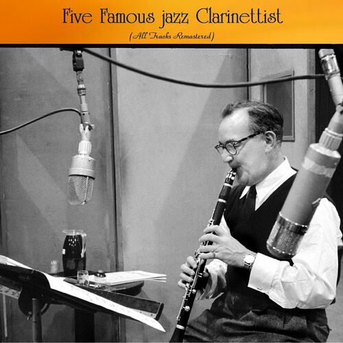 Benny Goodman – Five Famous jazz Clarinettist (All Tracks Remastered) (2022)