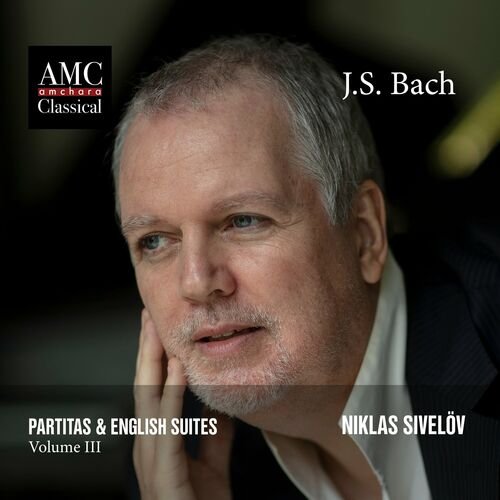 Niklas Sivelov – J.S. Bach: Partitas English Suites, Vol. 3 (2022)