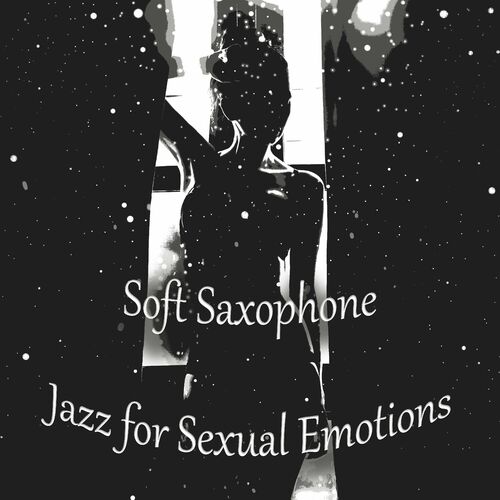 Jazz Sax Lounge Collection – Soft Saxophone Jazz for Sexual Emotions (2022)