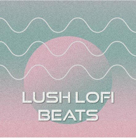 Various Artists Lush Lofi Beats (2022)