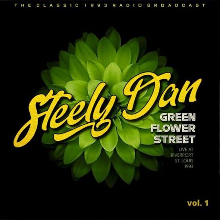 Steely Dan Steely Dan Green Flower Street, Live At Riverport, St Louis, 1993, Vol.1 (2022)