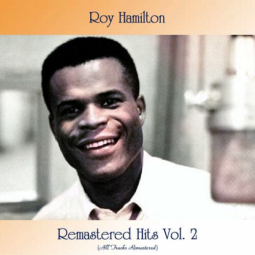 Roy Hamilton – Remastered Hits Vol.2 (All Tracks Remastered) (2022)