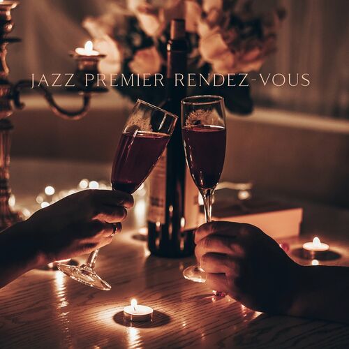 Jazz douce musique d’ambiance – Jazz premier rendez-vous: Diner paisible avec jazz (2022)