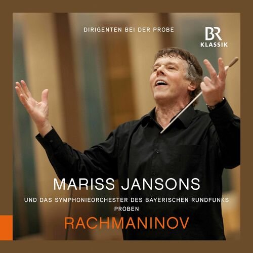 Bavarian Radio Symphony Orchestra, Mariss Jansons – Rachmaninoff: Symphonic Dances, Op. 45 (Rehearsal Excerpts) (2022)