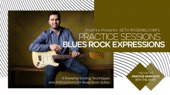 Truefire Seth Rosenbloom's Practice Sessions: Blues-Rock Expressions Tutorial screenshot