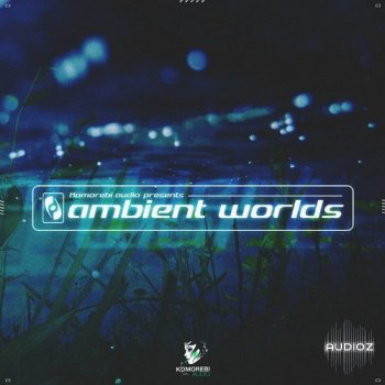 Komorebi Audio Ambient Worlds WAV-FANTASTiC screenshot