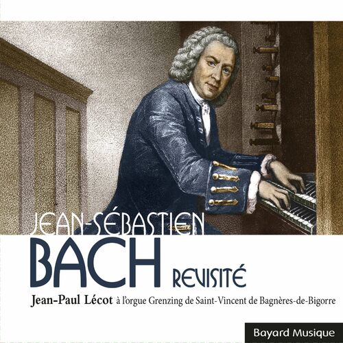 Jean-Paul Lecot – Jean-Sebastien Bach revisite (2022)