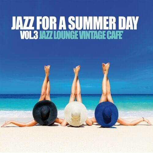 VA – Jazz For A Summer Day Vol.3 Jazz Lounge Vintage Cafe (2022)