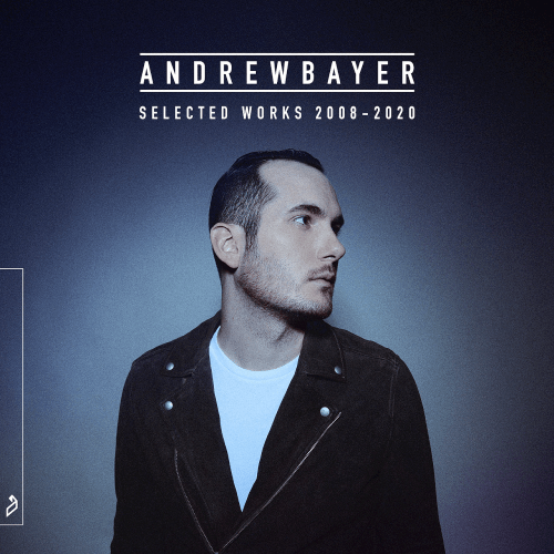 Andrew Bayer Selected Works 2008 – 2020 Anjunabeats (2022)