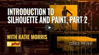 FXPHD – Introduction to Silhouette and Paint, Part 2 by Katie Morris