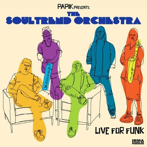 The Soultrend Orchestra and Papik – Live For Funk (2022)