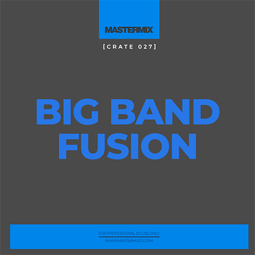 VA – Mastermix Crate 027: Big Band Fusion (2022)