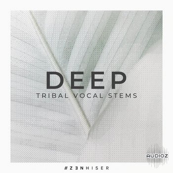 Zenhiser – Deep Tribal Vocal Stems