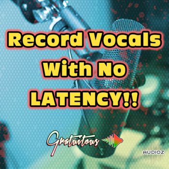 GratuiTous Record Vocals With No Latency TUTORiAL screenshot