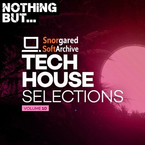 VA – Nothing But… Tech House Selections, Vol. 10 (2022)