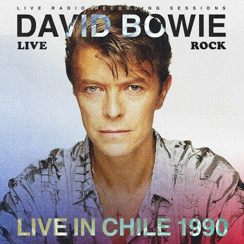 David Bowie – David Bowie : Live in Chile 1990 (2022)