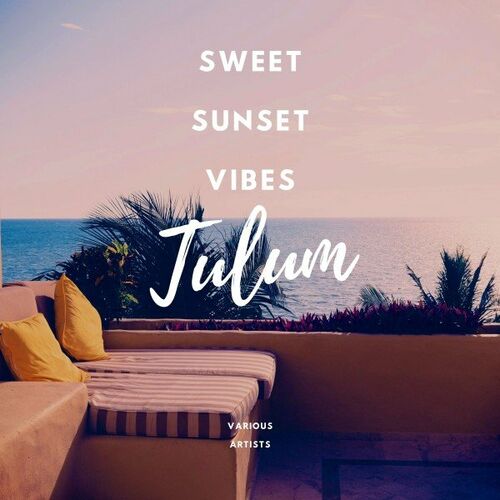 VA – Sweet Sunset Vibes Tulum (2022)