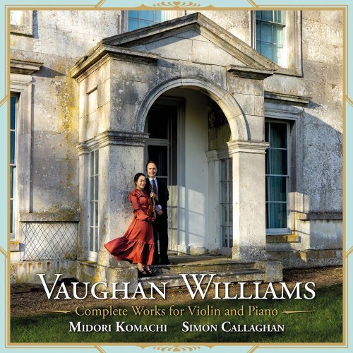 Midori Komachi & Simon Callaghan – Vaughan Williams: Complete Works for Violin & Piano (2022)