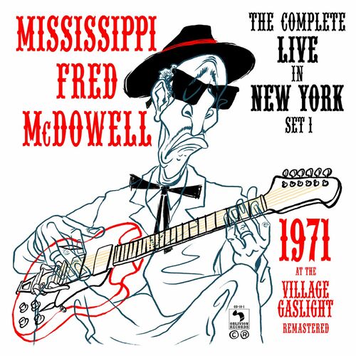 Mississippi Fred McDowell – The Complete Live in New York Sets 1 (2022)