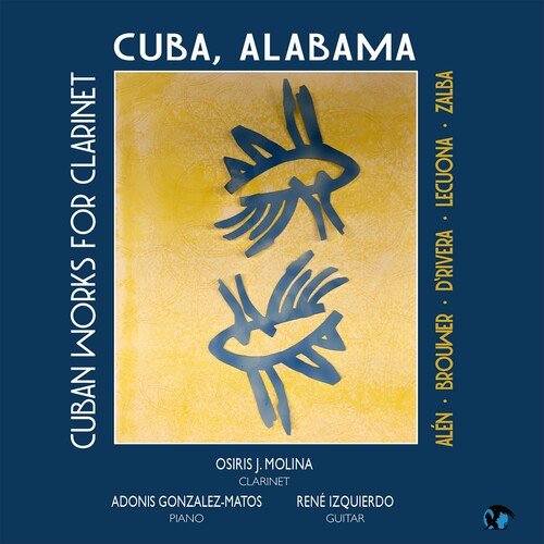Osiris Molina, Rene Izquierdo, Adonis Gonzalez-Matos – Cuba, Alabama: Cuban Works for Clarinet (2022)