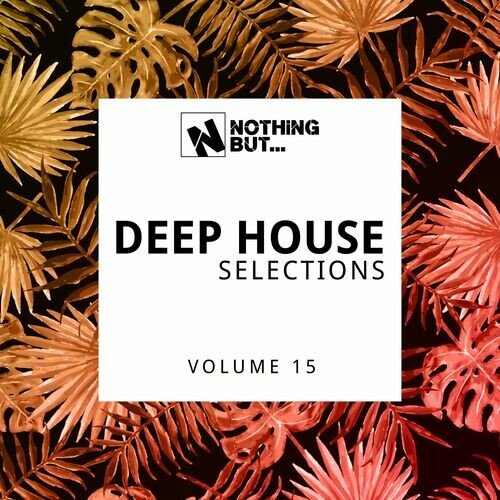 Various Artists – Nothing But… Deep House Selections Vol.15 (2022)