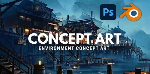 Concept Art: Create Environment Concept Art in Blender/Photoshop