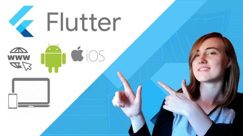 Flutter- The 2022 Guide To Build Android, Ios And Web Apps