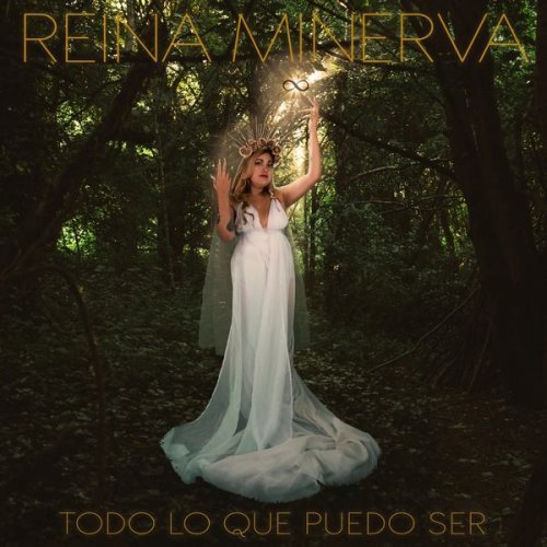 Reina Minerva – Todo Lo Que Puedo Ser (2022)