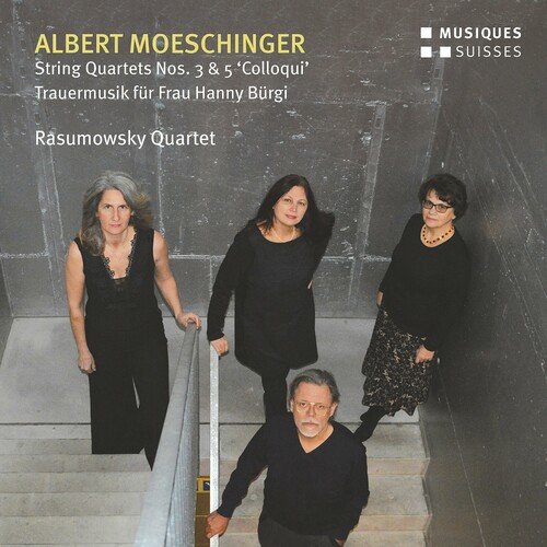Rasumowsky Quartet – Moeschinger: String Quartets Nos. 3 5 and Trauermusik fr Frau Hanny Brgi (2022)