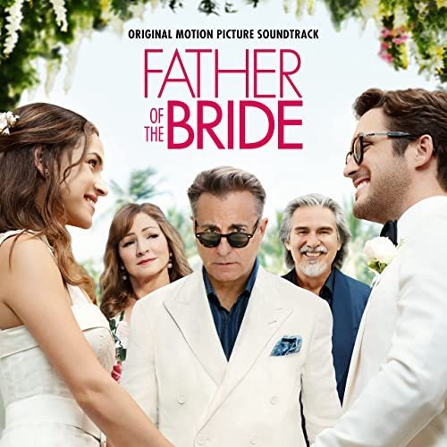 Arturo Sandoval, Andy Garcia, Terence Blanchard – Father of the Bride (Original Motion Picture Soundtrack) (2022)