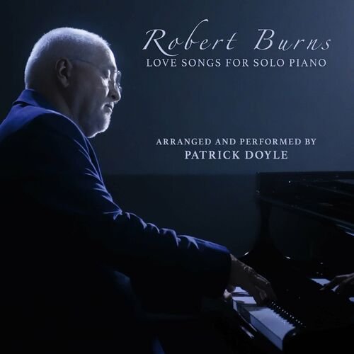 Patrick Doyle – Robert Burns – Love Songs for Solo Piano (2022)