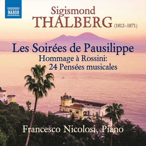 Francesco Nicolosi – Thalberg: 24 Penses musicales, Op. 75 Les soires de Pausilippe (2022)