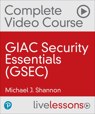 LiveLessons – GIAC Security Essentials (GSEC)