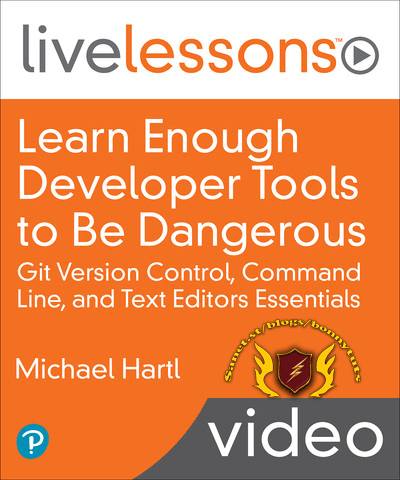 LiveLesson – Learn Enough Developer Tools to Be Dangerous: Git Version Control, Command Line, and Text Editors Essentials