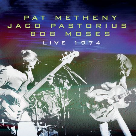 Pat Metheny Jaco Pastorius – Live, Pooh’s Club Boston ’74 (2022)