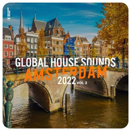 Various Artists – Global House Sounds – Amsterdam 2022, Vol. 2 (2022)