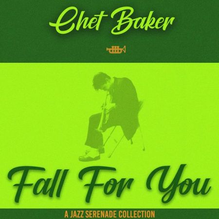 Chet Baker – Fall for You (A Jazz Serenade Collection) (2022)