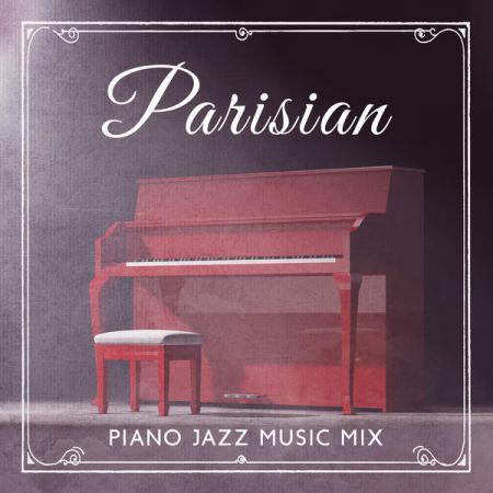 Parisian Piano Music Zone – Parisian Piano Jazz Music Mix (2022)