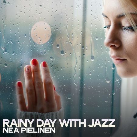 Nea Pielinen – Rainy Day with Jazz (2022)
