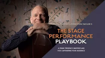 Truefire Livingston Taylor's The Stage Performance Playbook Tutorial screenshot