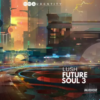 Audentity Records Lush Future Soul 3 WAV-FANTASTiC screenshot